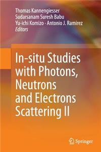 In-Situ Studies with Photons, Neutrons and Electrons Scattering II