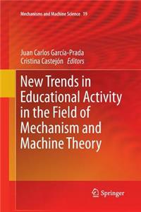 New Trends in Educational Activity in the Field of Mechanism and Machine Theory