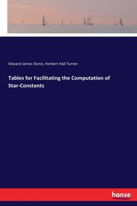 Tables for Facilitating the Computation of Star-Constants