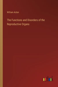 Functions and Disorders of the Reproductive Organs
