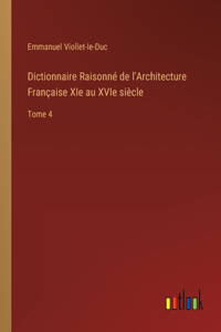 Dictionnaire Raisonné de l'Architecture Française XIe au XVIe siècle