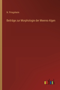 Beiträge zur Morphologie der Meeres-Algen