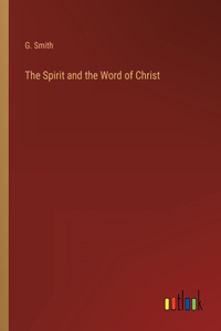 Spirit and the Word of Christ