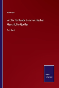 Archiv für Kunde österreichischer Geschichts-Quellen