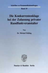 Die Konkurrentenklage Bei Der Zulassung Privater Rundfunkveranstalter