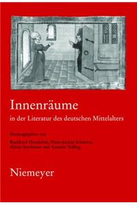 Innenräume in Der Literatur Des Deutschen Mittelalters