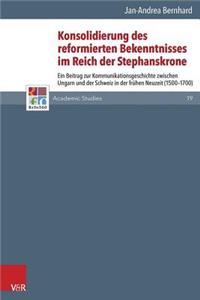Konsolidierung Des Reformierten Bekenntnisses Im Reich Der Stephanskrone