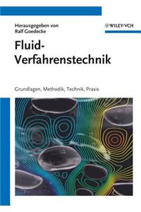 Fluidverfahrenstechnik - Grundlagen, Methodik, Technik, Praxis