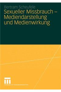 Sexueller Missbrauch -- Mediendarstellung Und Medienwirkung