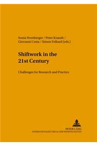 Shiftwork in the 21st Century