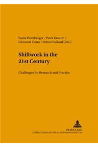 Shiftwork in the 21st Century