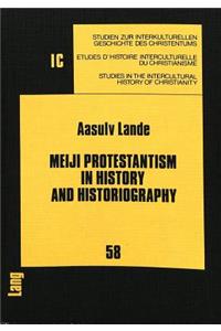 Meiji Protestantism in History and Historiography