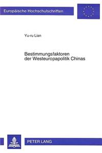 Bestimmungsfaktoren der Westeuropapolitik Chinas