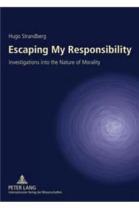 Escaping My Responsibility