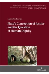 Plato's Conception of Justice and the Question of Human Dignity