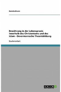 Bewährung in der Lebenspraxis innerhalb des Christentums und des Islam - Oevermannsche Theoriebildung