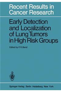 Early Detection and Localization of Lung Tumors in High Risk Groups