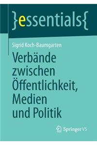 Verbände Zwischen Öffentlichkeit, Medien Und Politik