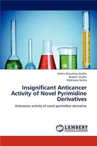 Insignificant Anticancer Activity of Novel Pyrimidine Derivatives