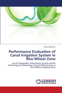 Performance Evaluation of Canal Irrigation System in Rice-Wheat Zone