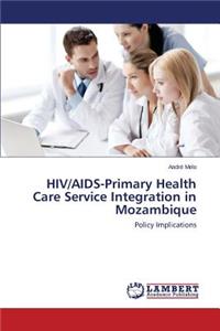 HIV/AIDS-Primary Health Care Service Integration in Mozambique