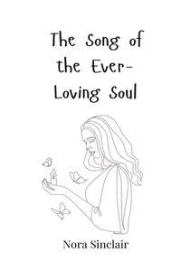 The Song of the Ever-Loving Soul