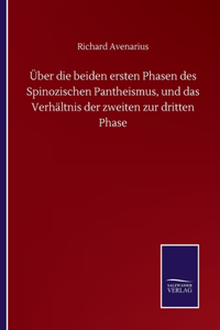 Über die beiden ersten Phasen des Spinozischen Pantheismus, und das Verhältnis der zweiten zur dritten Phase