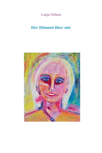 Der Himmel über mir