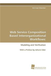 Web Service Composition Based Interorganizational Workflows