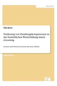 Förderung von Handlungskompetenzen in der betrieblichen Weiterbildung durch eLearning