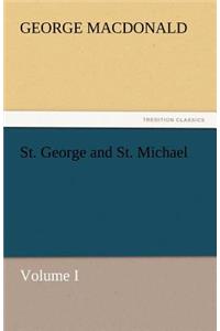 St. George and St. Michael Volume I