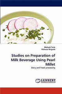 Studies on Preparation of Milk Beverage Using Pearl Millet