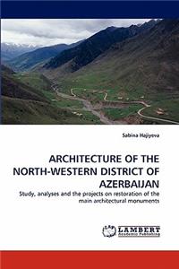 Architecture of the North-Western District of Azerbaijan