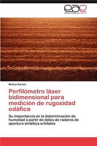 Perfilómetro láser bidimensional para medición de rugosidad edáfica