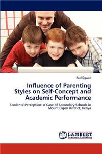 Influence of Parenting Styles on Self-Concept and Academic Performance