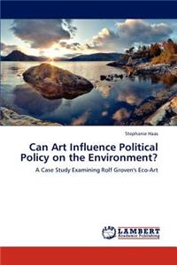 Can Art Influence Political Policy on the Environment?