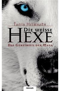 Die weisse Hexe - Das Geheimnis der Maya