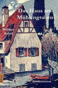 Das Haus Am Muhlengraben: Kriminalroman