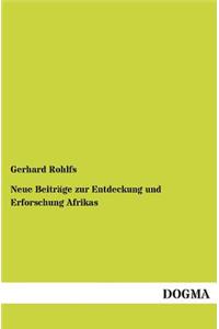 Neue Beitrage Zur Entdeckung Und Erforschung Afrikas