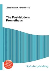 The Post-Modern Prometheus
