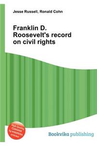 Franklin D. Roosevelt's Record on Civil Rights