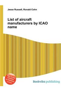 List of Aircraft Manufacturers by Icao Name