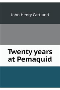 Twenty years at Pemaquid