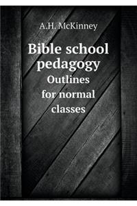 Bible School Pedagogy Outlines for Normal Classes