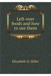Left-Over Foods and How to Use Them
