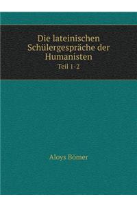 Die Lateinischen Schülergespräche Der Humanisten Teil 1-2