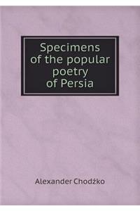 Specimens of the popular poetry of Persia