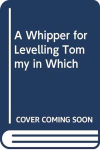 A whipper for levelling Tommy in which the modern doctrines of the Rights of Man are properly stated, and the constitution of England