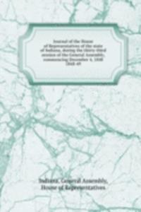 Journal of the House of Representatives of the state of Indiana, during the thirty-third session of the General Assembly, commencing December 4, 1848.