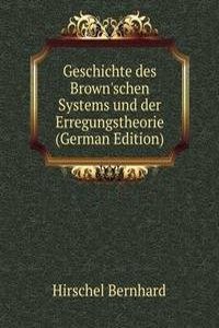 Geschichte des Brown'schen Systems und der Erregungstheorie (German Edition)